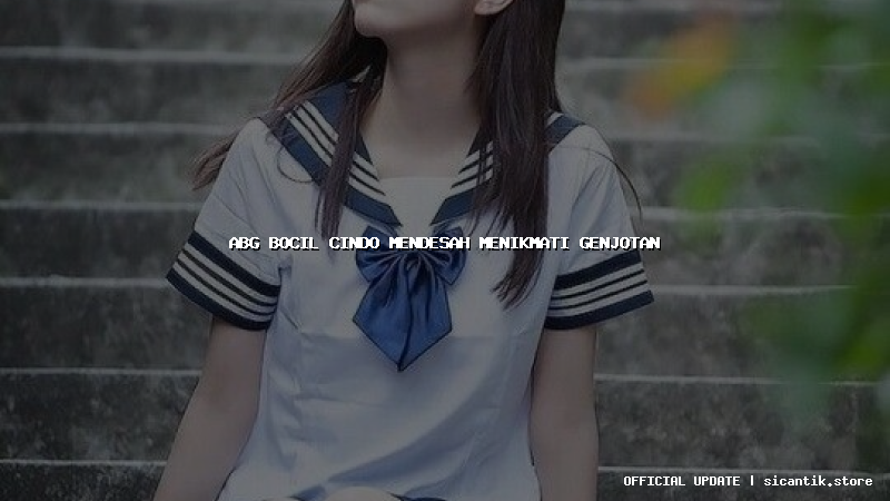 abg bocil cindo mendesah menikmati genjotan