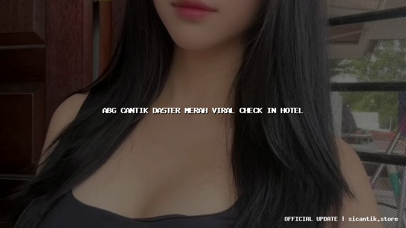 abg cantik daster merah viral check in hotel