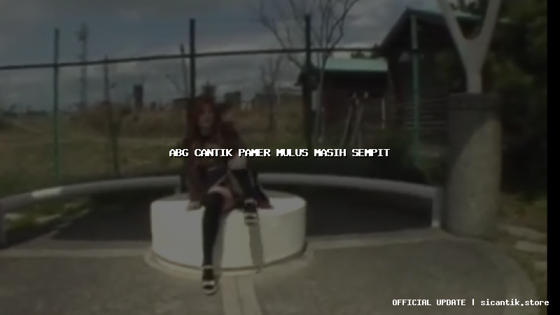 abg cantik pamer mulus masih sempit