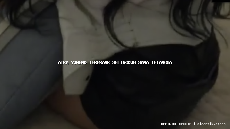aika yumeno terprank selingkuh sama tetangga