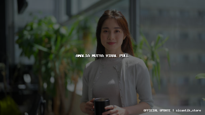 amalia mutya viral pull