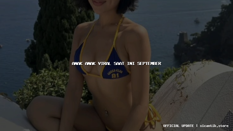 anak anak viral saat ini september