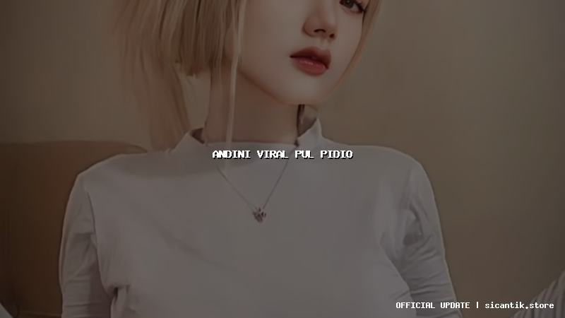 andini viral pul pidio