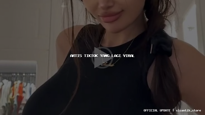 artis tiktok yang lagi viral