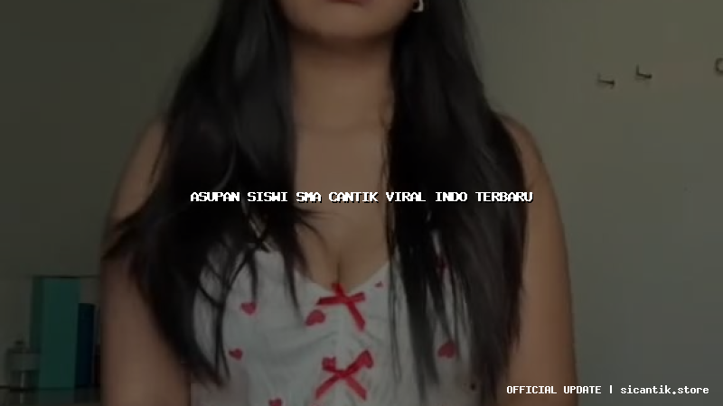 asupan siswi sma cantik viral indo terbaru