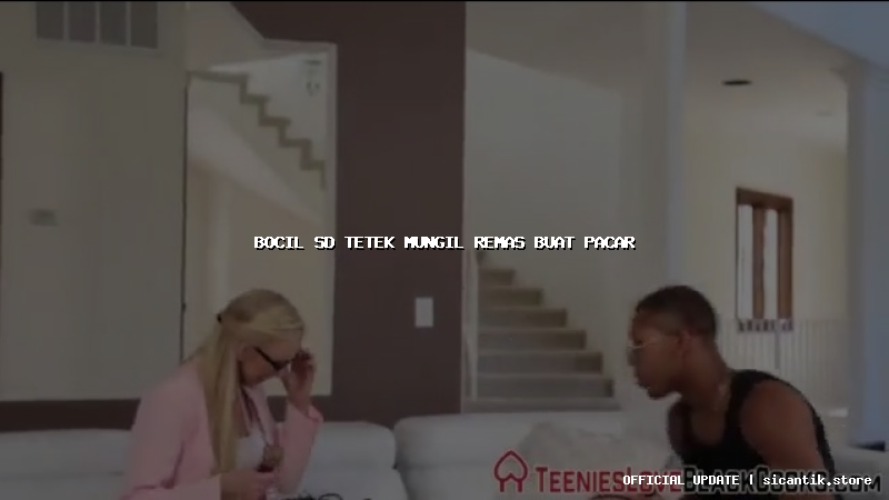 bocil sd tetek mungil remas buat pacar