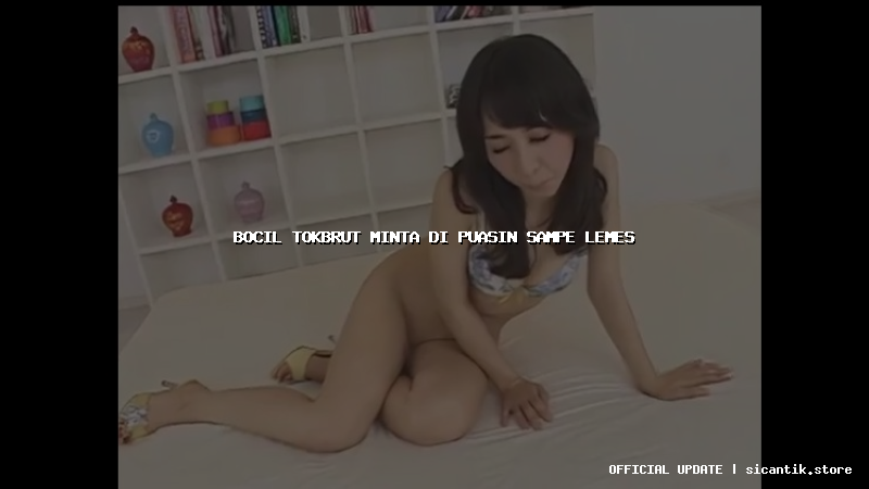 bocil tokbrut minta di puasin sampe lemes