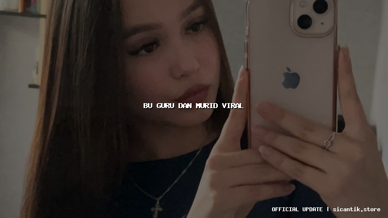 bu guru dan murid viral