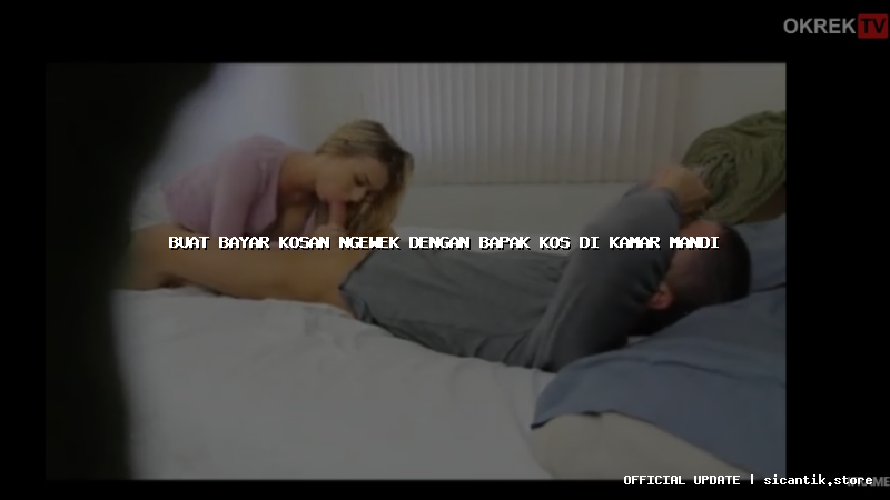 buat bayar kosan ngewek dengan bapak kos di kamar mandi