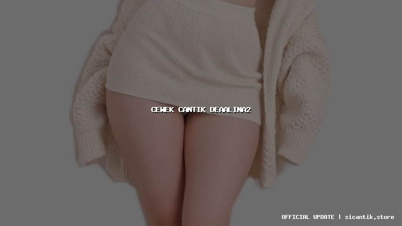 cewek cantik deaalina2