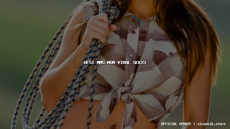 desi mms mom viral sekis