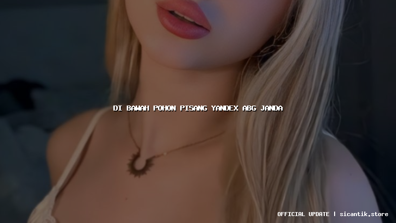 di bawah pohon pisang yandex abg janda