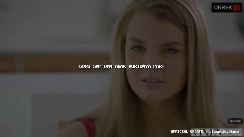 guru smp dan anak muridnya part