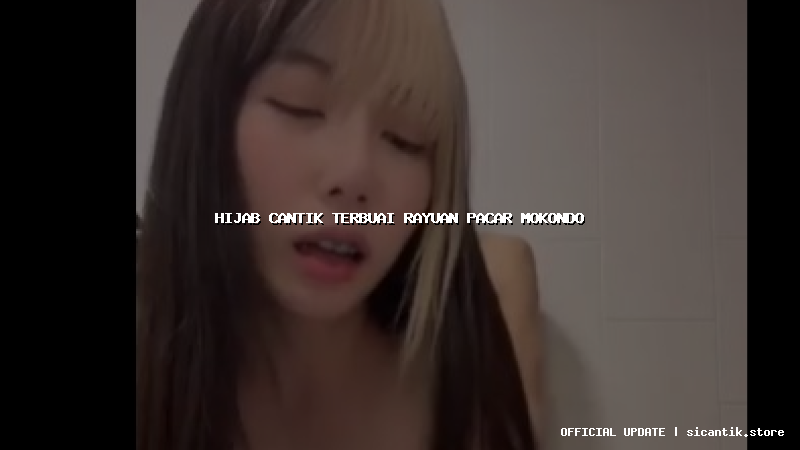 hijab cantik terbuai rayuan pacar mokondo