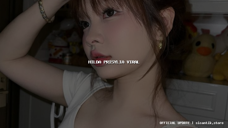 hilda prisylia viral