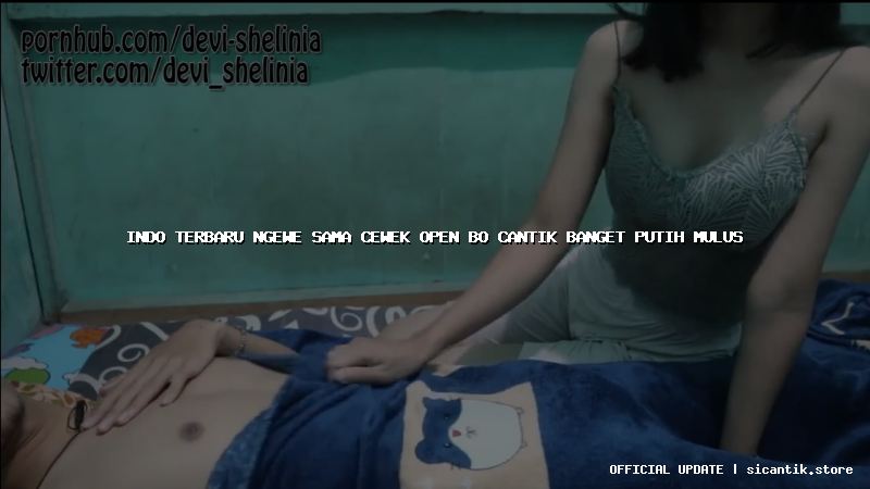 indo terbaru ngewe sama cewek open bo cantik banget putih mulus