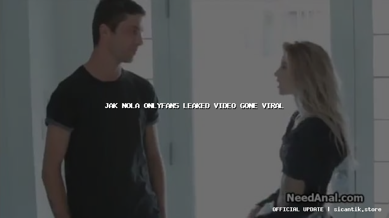 jak nola onlyfans leaked video gone viral