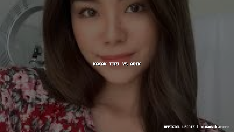 kakak tiri vs adik