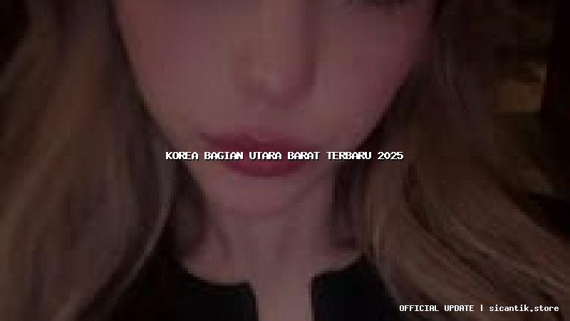 korea bagian utara barat terbaru 2025