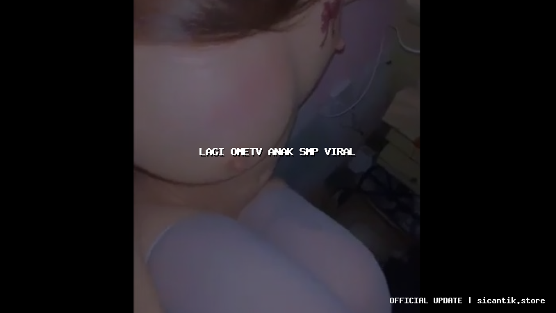 lagi ometv anak smp viral