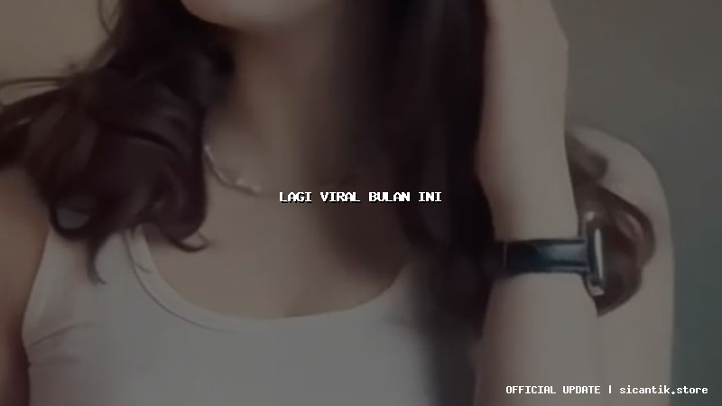 lagi viral bulan ini