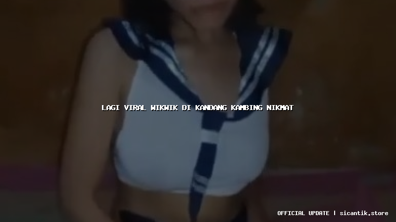 lagi viral wikwik di kandang kambing nikmat