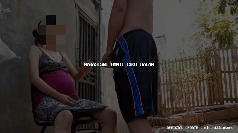 mahasiswi hamil crot dalam