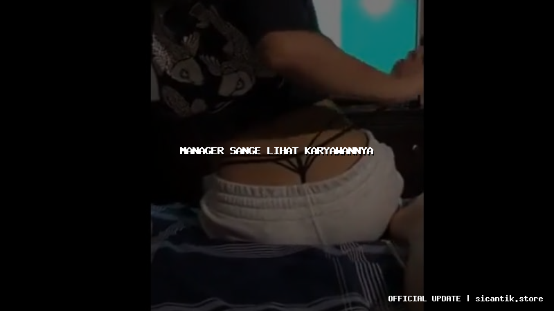 manager sange lihat karyawannya