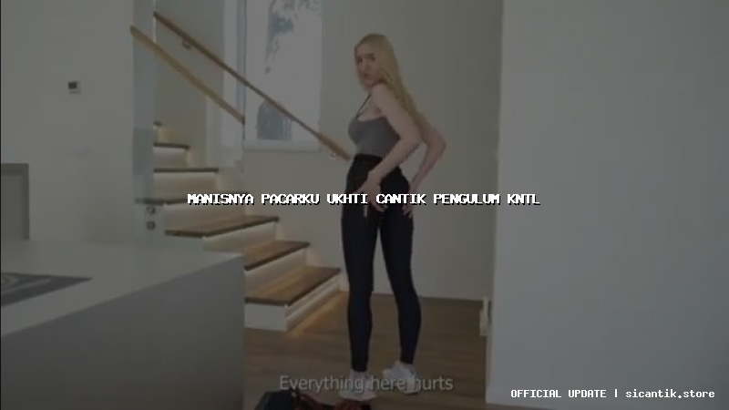 manisnya pacarku ukhti cantik pengulum kntl