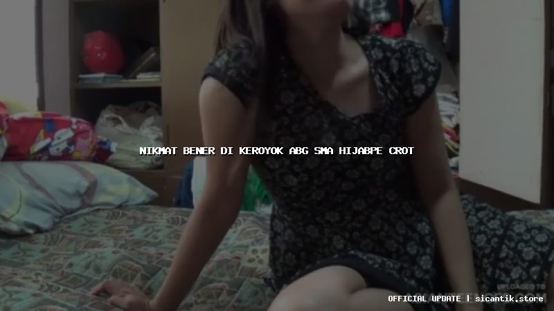 nikmat bener di keroyok abg sma hijabpe crot