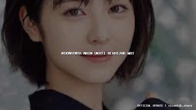 nikmatnya main ukhti berhijab wot