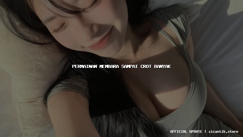 permainan membara sampai crot banyak