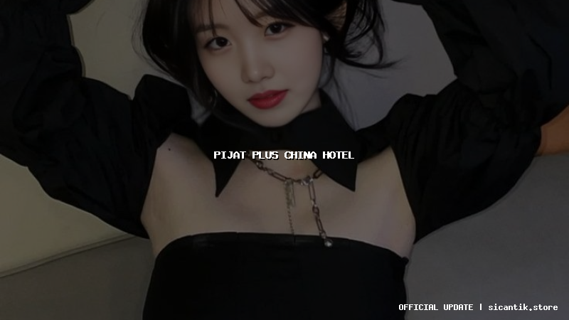 pijat plus china hotel