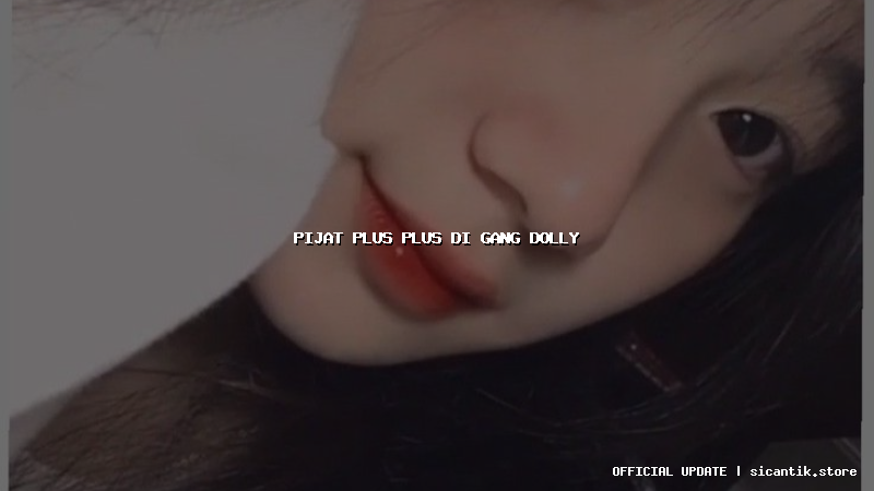 pijat plus plus di gang dolly