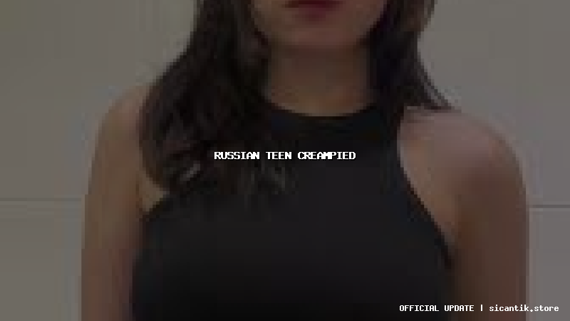 russian teen creampied