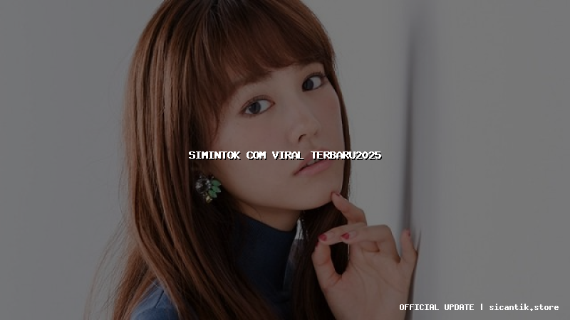 simintok com viral terbaru2025