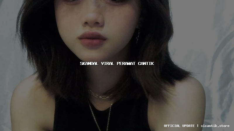 skandal viral perawat cantik