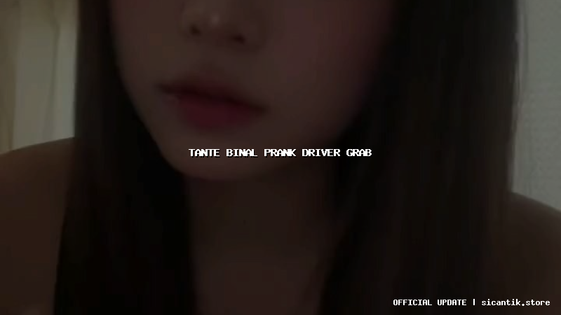 tante binal prank driver grab