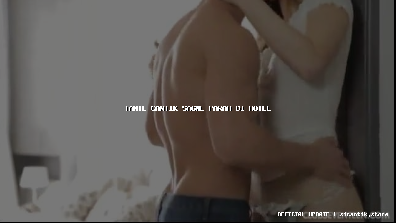 tante cantik sagne parah di hotel