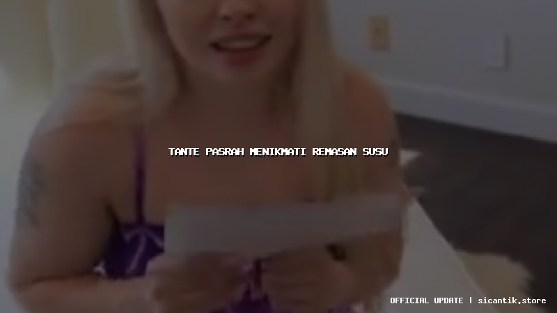 tante pasrah menikmati remasan susu