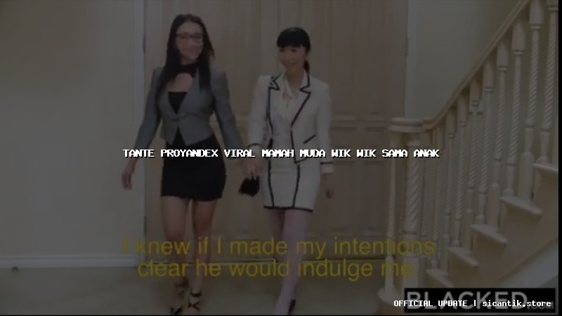 tante proyandex viral mamah muda wik wik sama anak