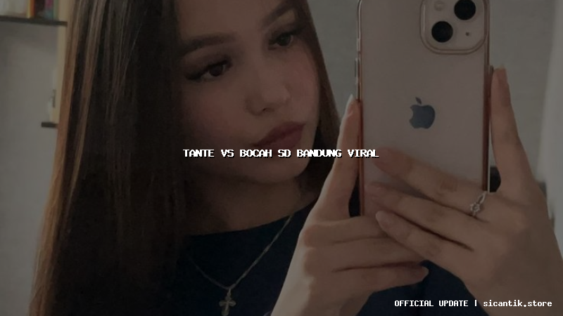 tante vs bocah sd bandung viral