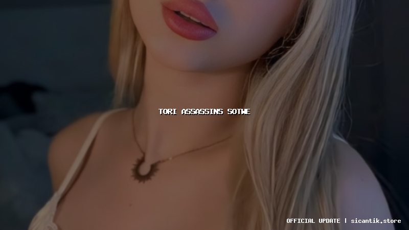 tori assassins sotwe