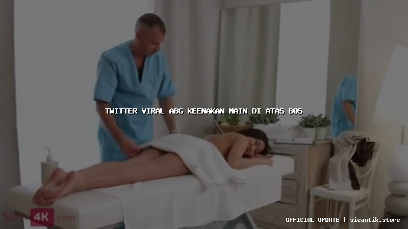 twitter viral abg keenakan main di atas bos