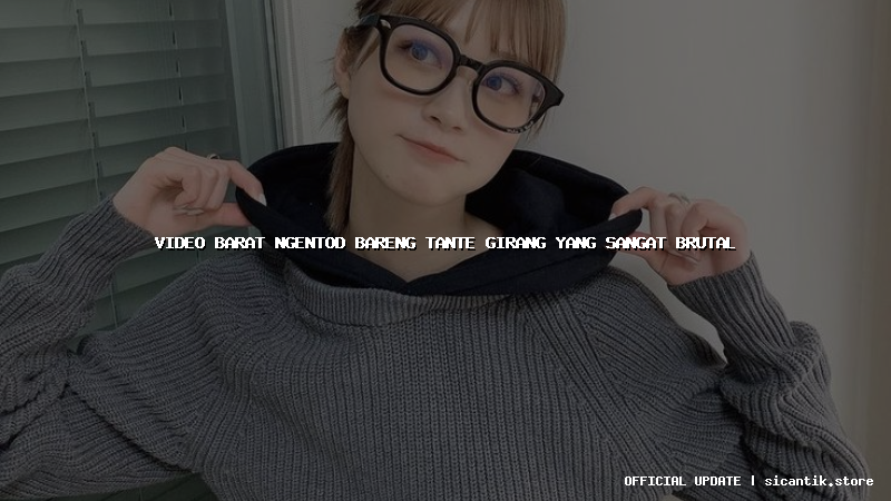 video barat ngentod bareng tante girang yang sangat brutal