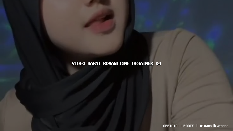 video barat romantisme desainer 04