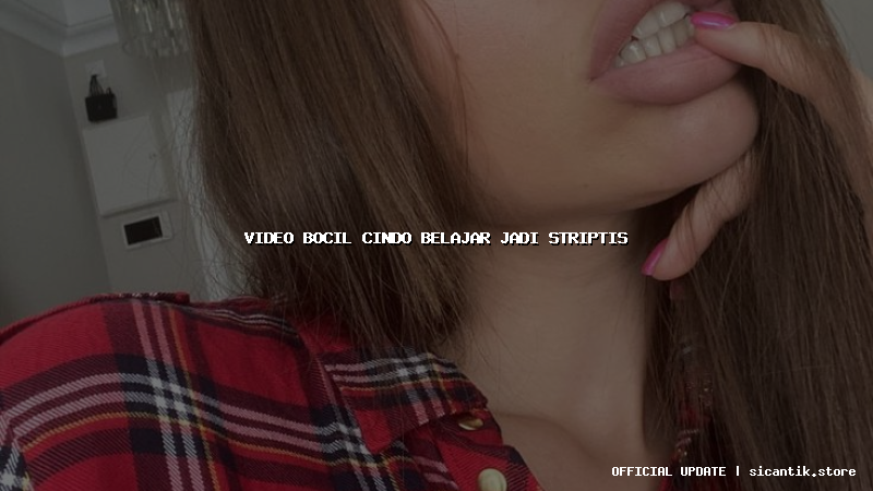 video bocil cindo belajar jadi striptis