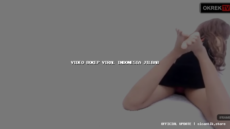 video bokep viral indonesia jilbab