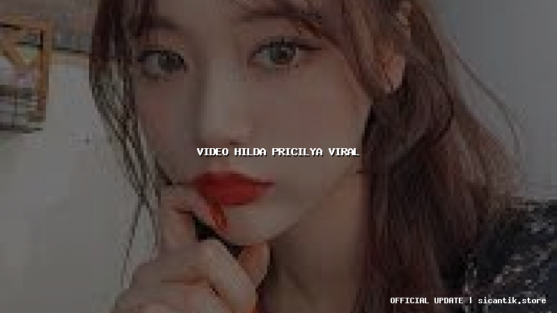 video hilda pricilya viral