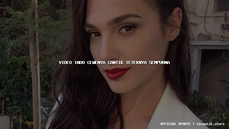 video indo cewenya cantik teteknya sempurna